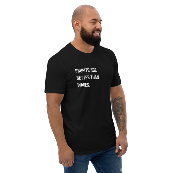 Profits Are Better Graphic Tee